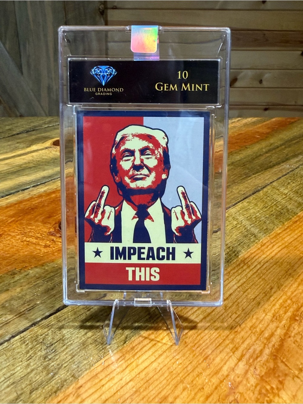 Donal Trump Impeach This Custom Trading Card Slab